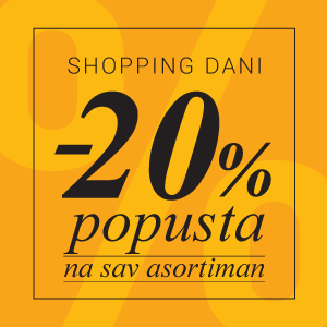 Shopping dani -20% popusta na SVE!
