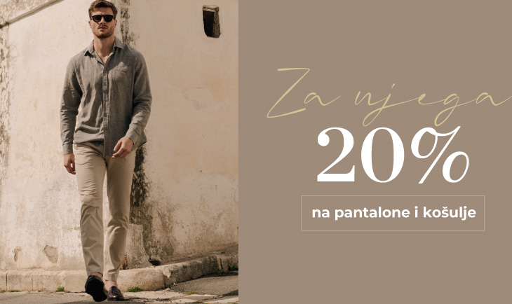 Košulje i Pantalone -20% 
