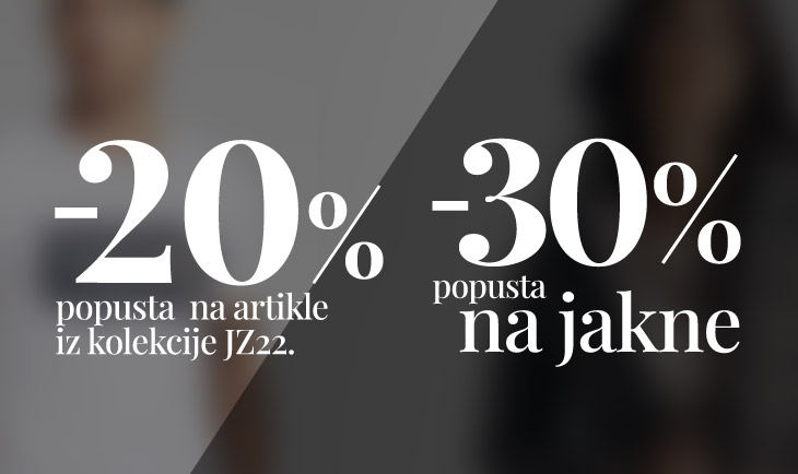 -20% JZ 22 i 30% jakne 